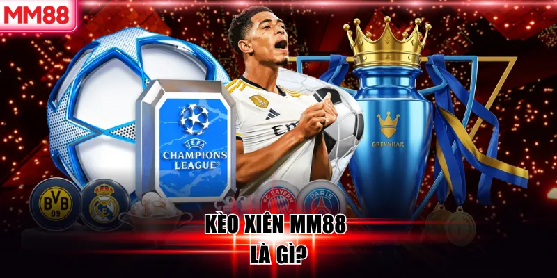Kèo xiên MM88 là gì?