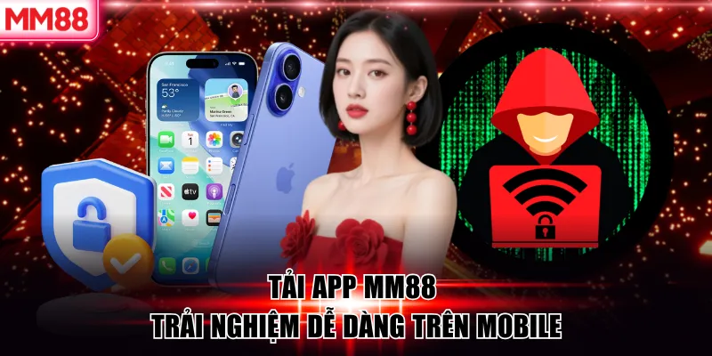 Tải APP MM88 | Cách Download Nhanh, Cá Cược Tiện Lợi 8 Tải app MM88 trải nghiệm dễ dàng trên mobile